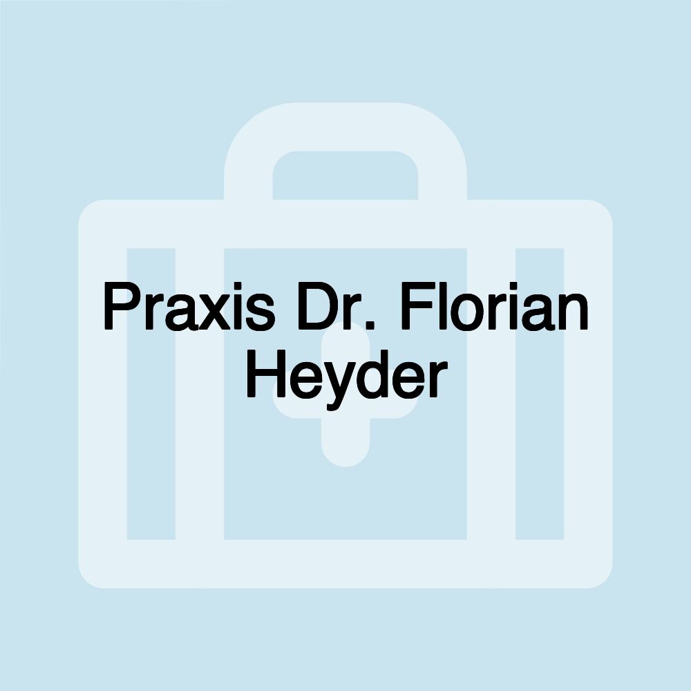 Praxis Dr. Florian Heyder