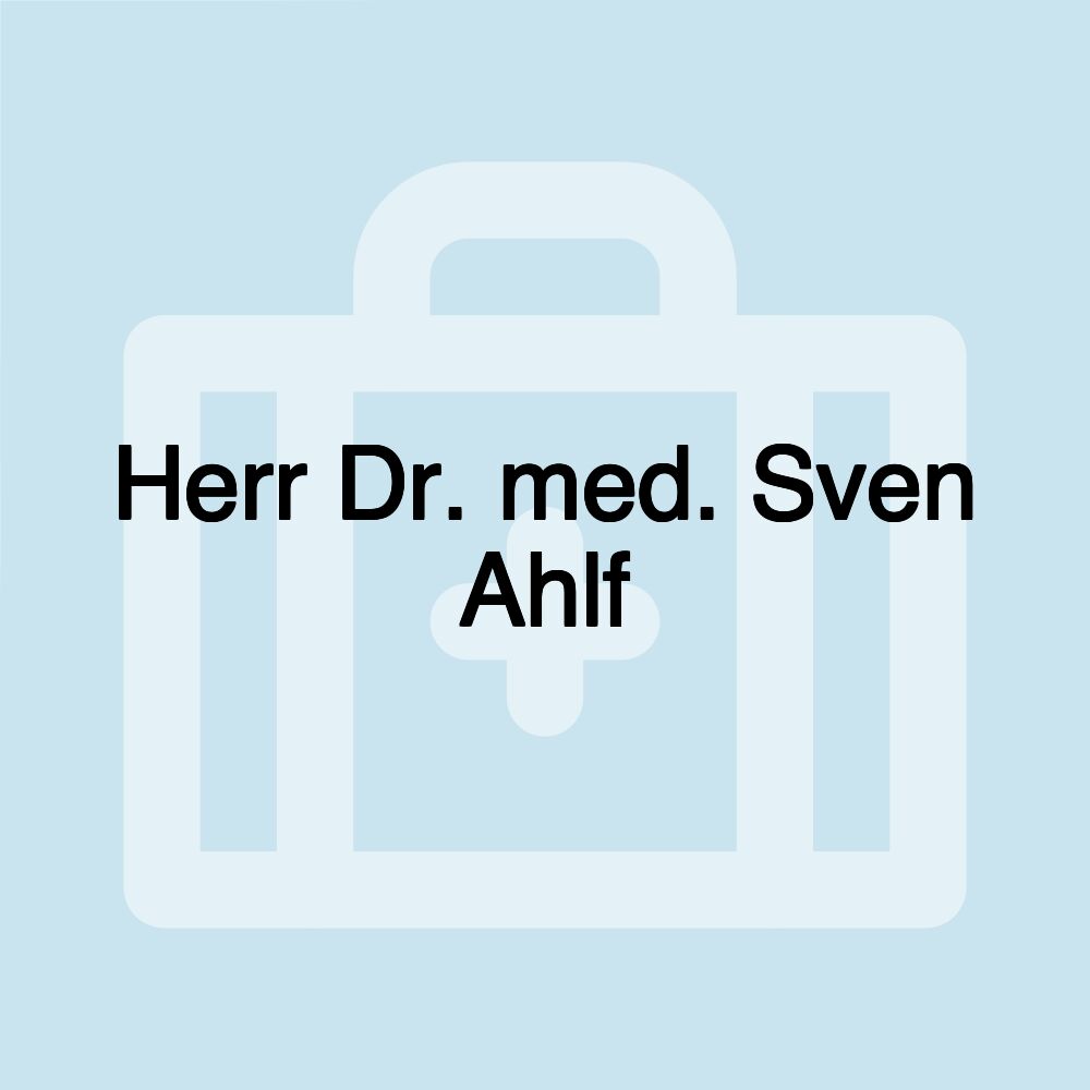 Herr Dr. med. Sven Ahlf