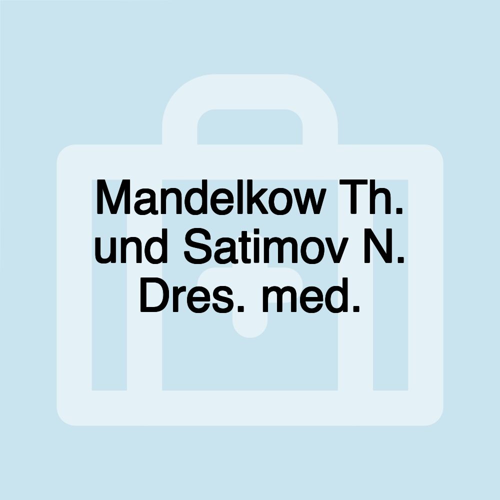 Mandelkow Th. und Satimov N. Dres. med.