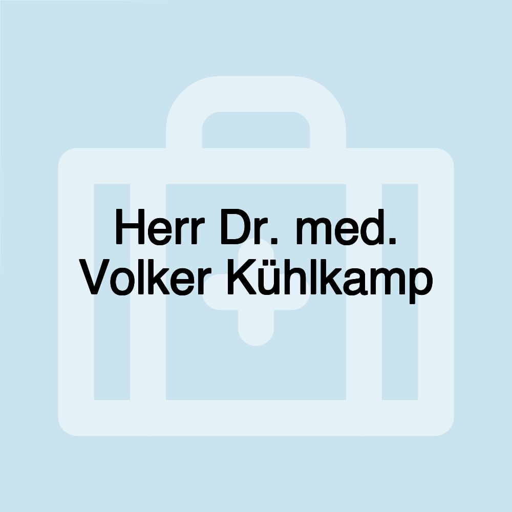 Herr Dr. med. Volker Kühlkamp