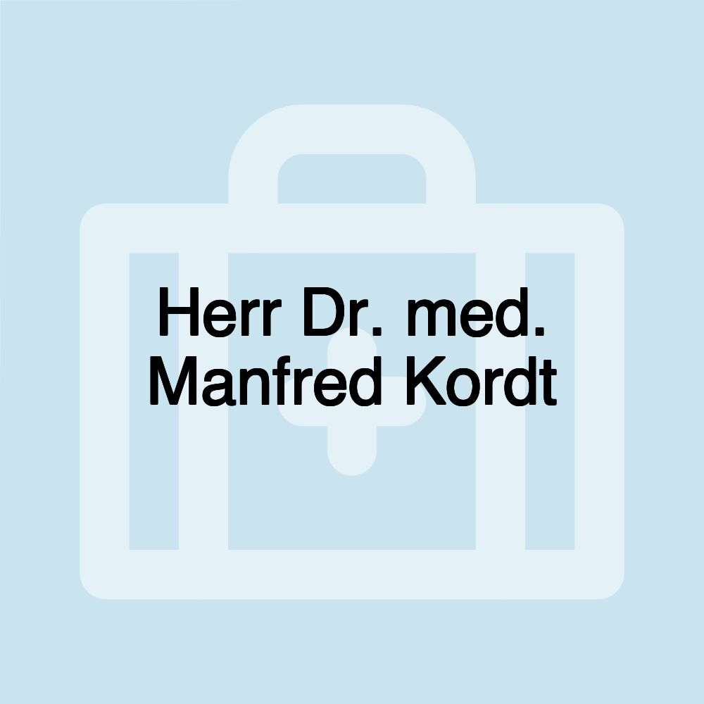 Herr Dr. med. Manfred Kordt