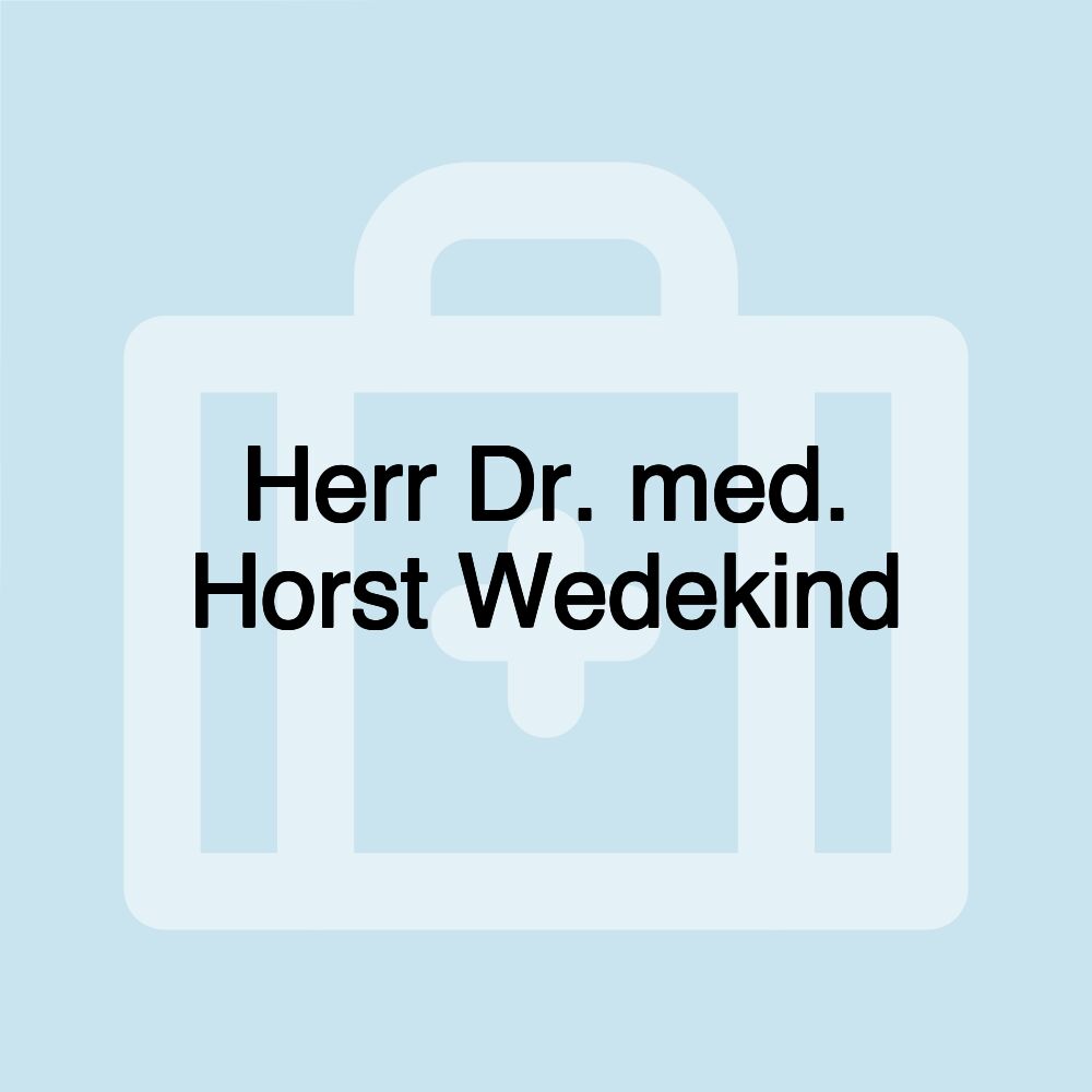 Herr Dr. med. Horst Wedekind