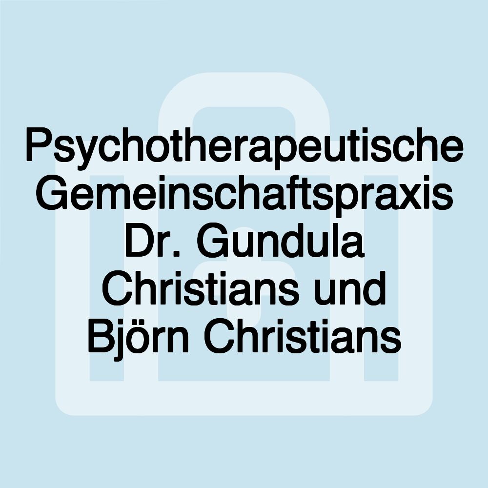 Psychotherapeutische Gemeinschaftspraxis Dr. Gundula Christians und Björn Christians