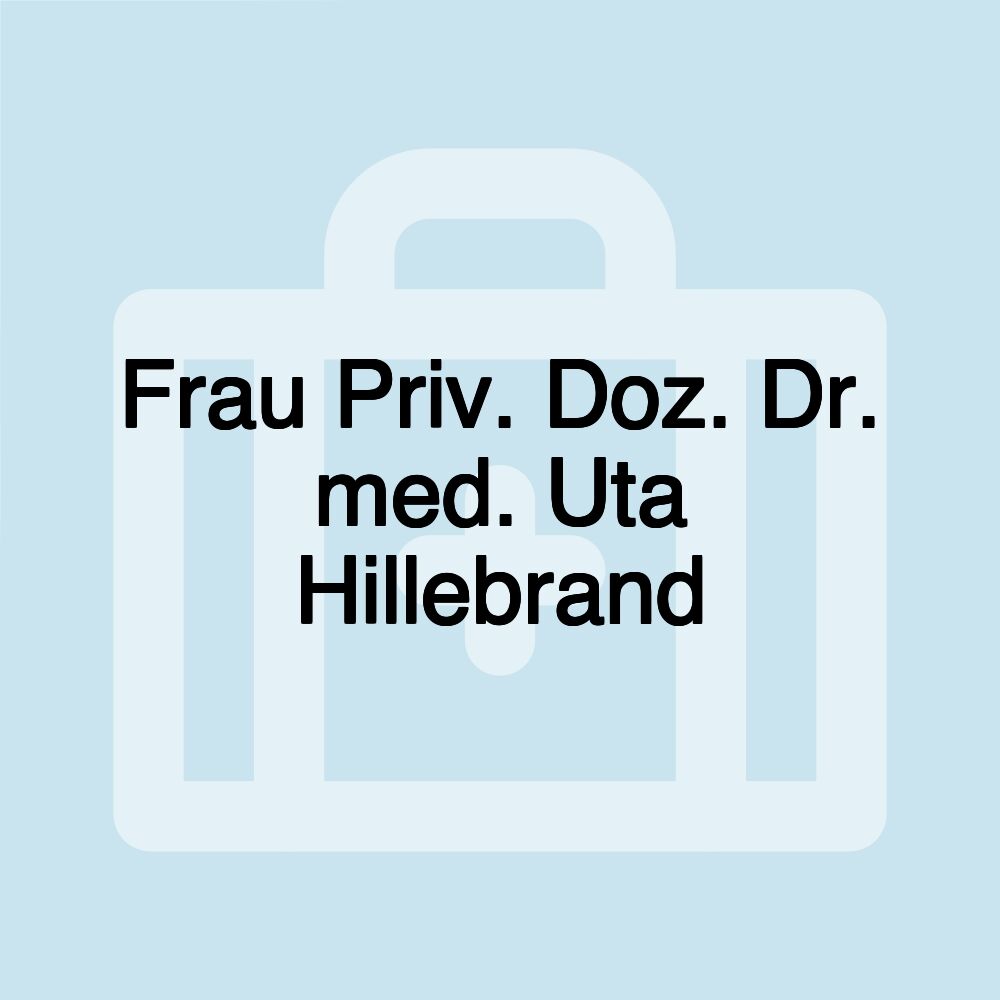 Frau Priv. Doz. Dr. med. Uta Hillebrand