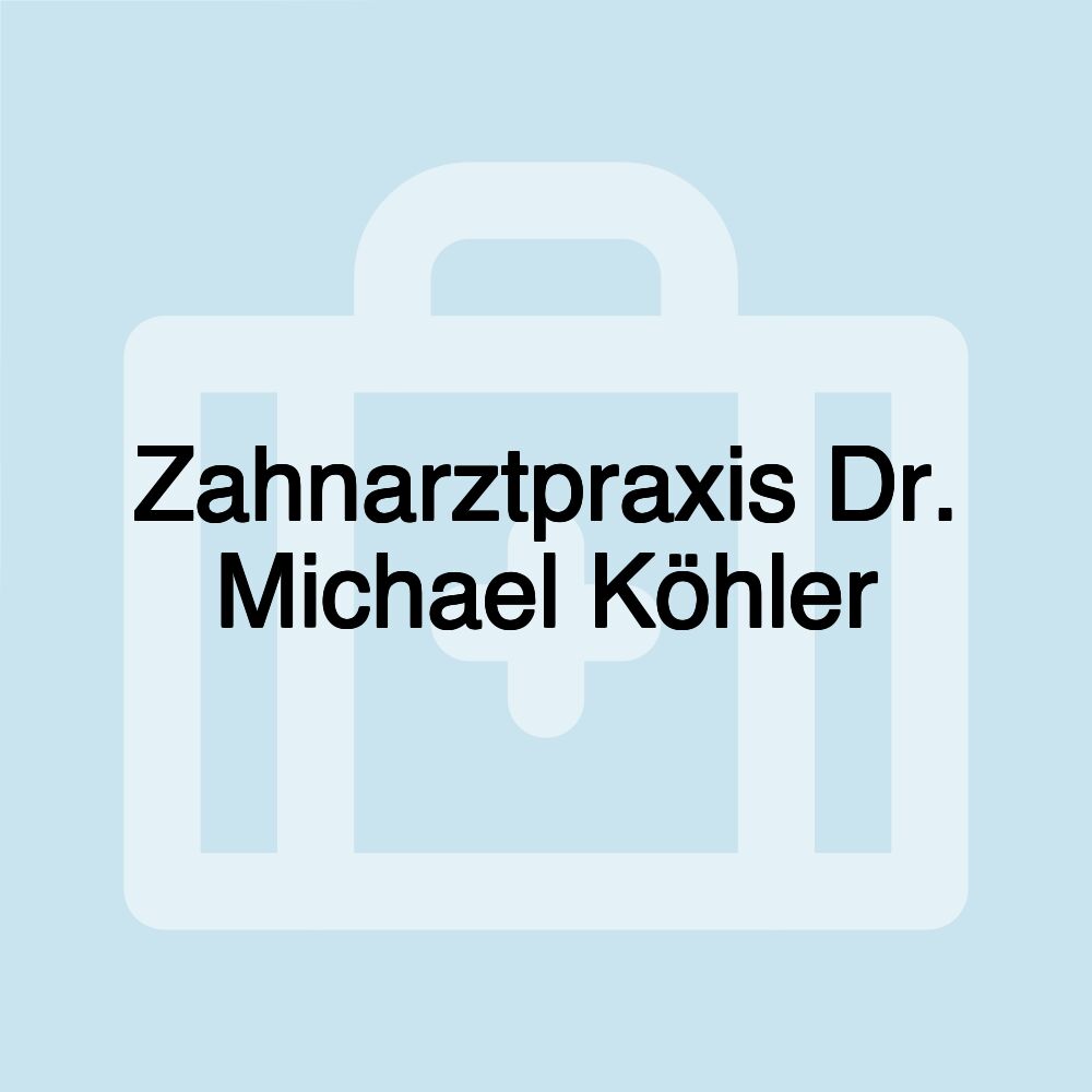 Zahnarztpraxis Dr. Michael Köhler