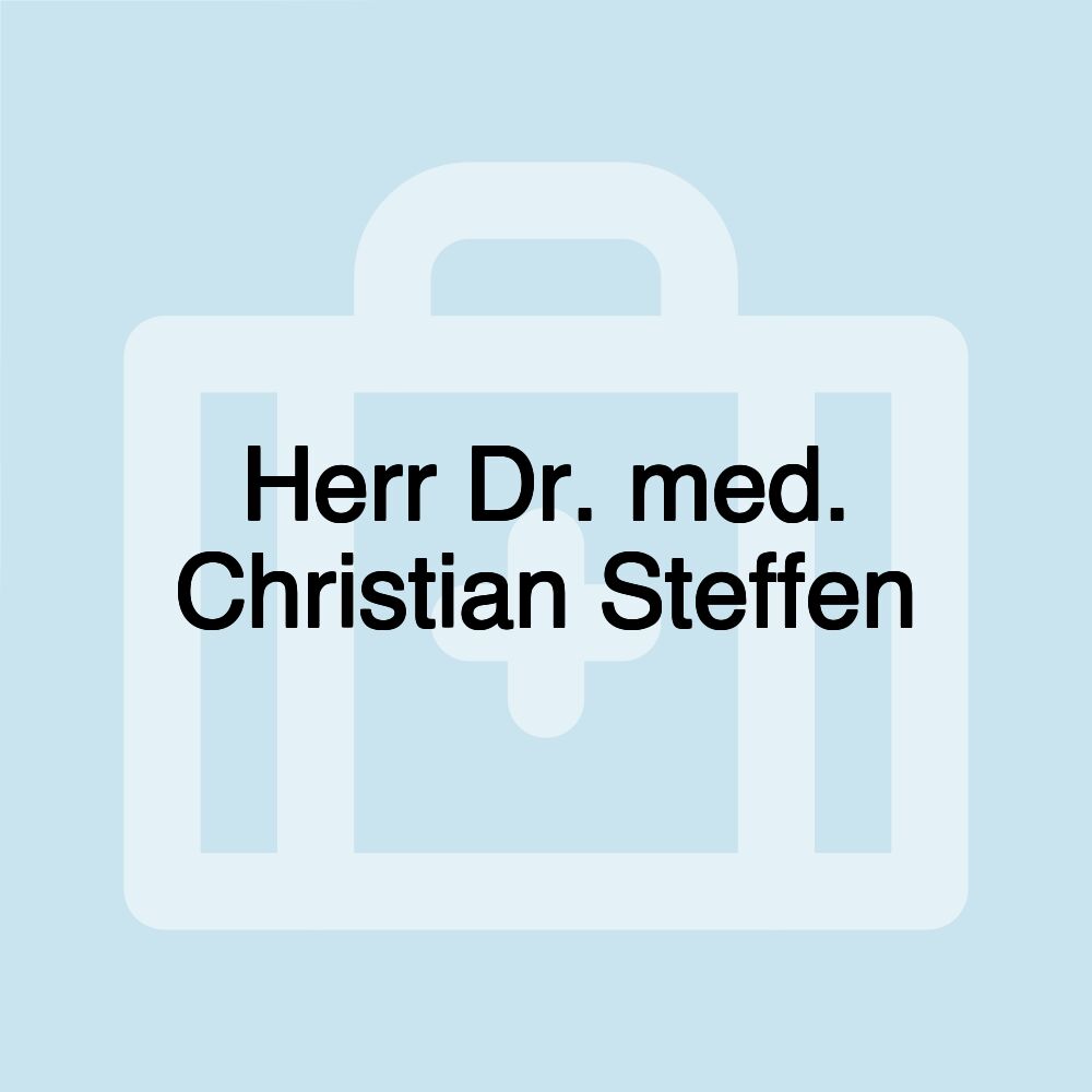 Herr Dr. med. Christian Steffen