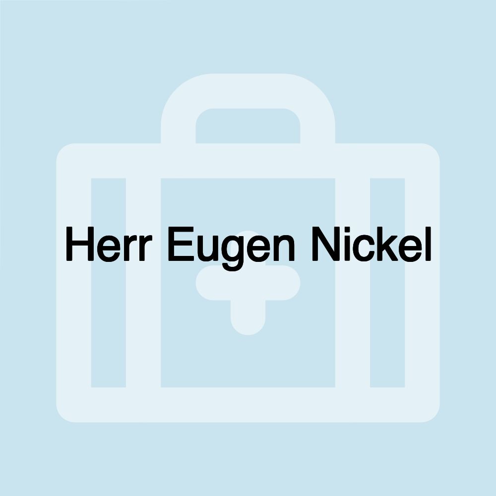 Herr Eugen Nickel