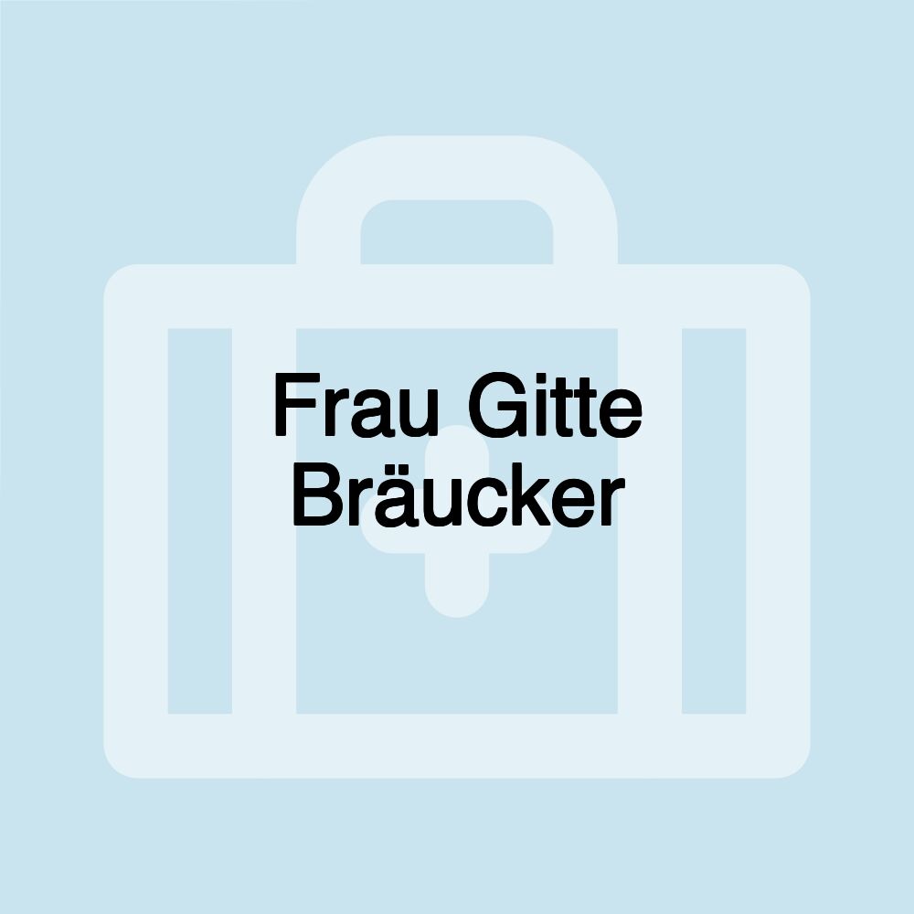 Frau Gitte Bräucker