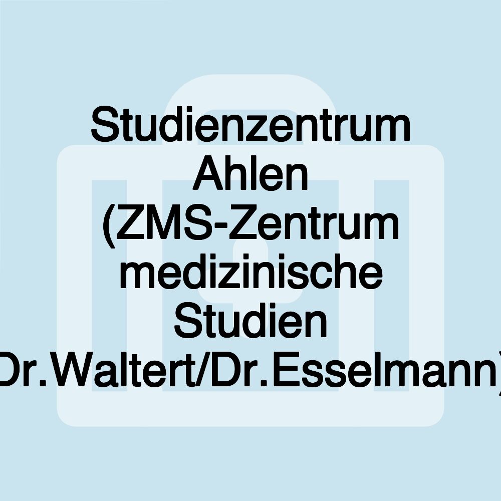 Studienzentrum Ahlen (ZMS-Zentrum medizinische Studien Dr.Waltert/Dr.Esselmann)