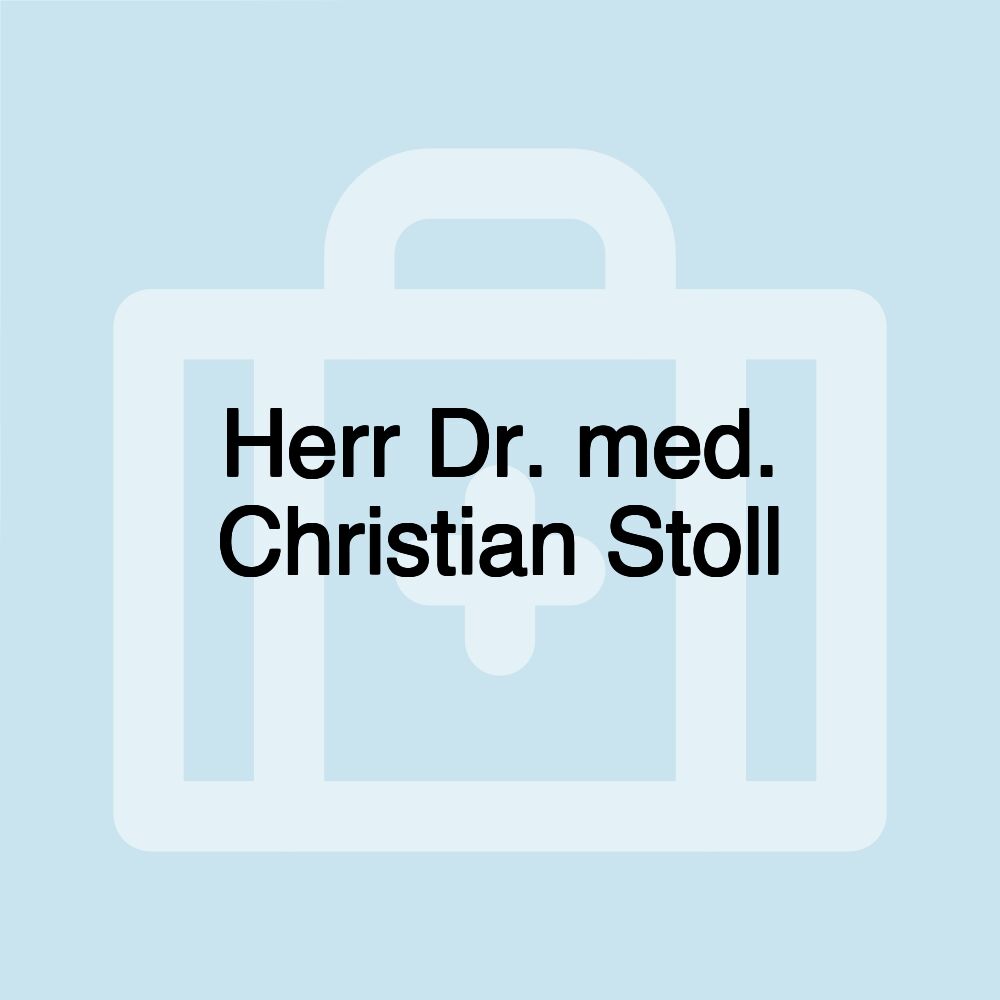 Herr Dr. med. Christian Stoll