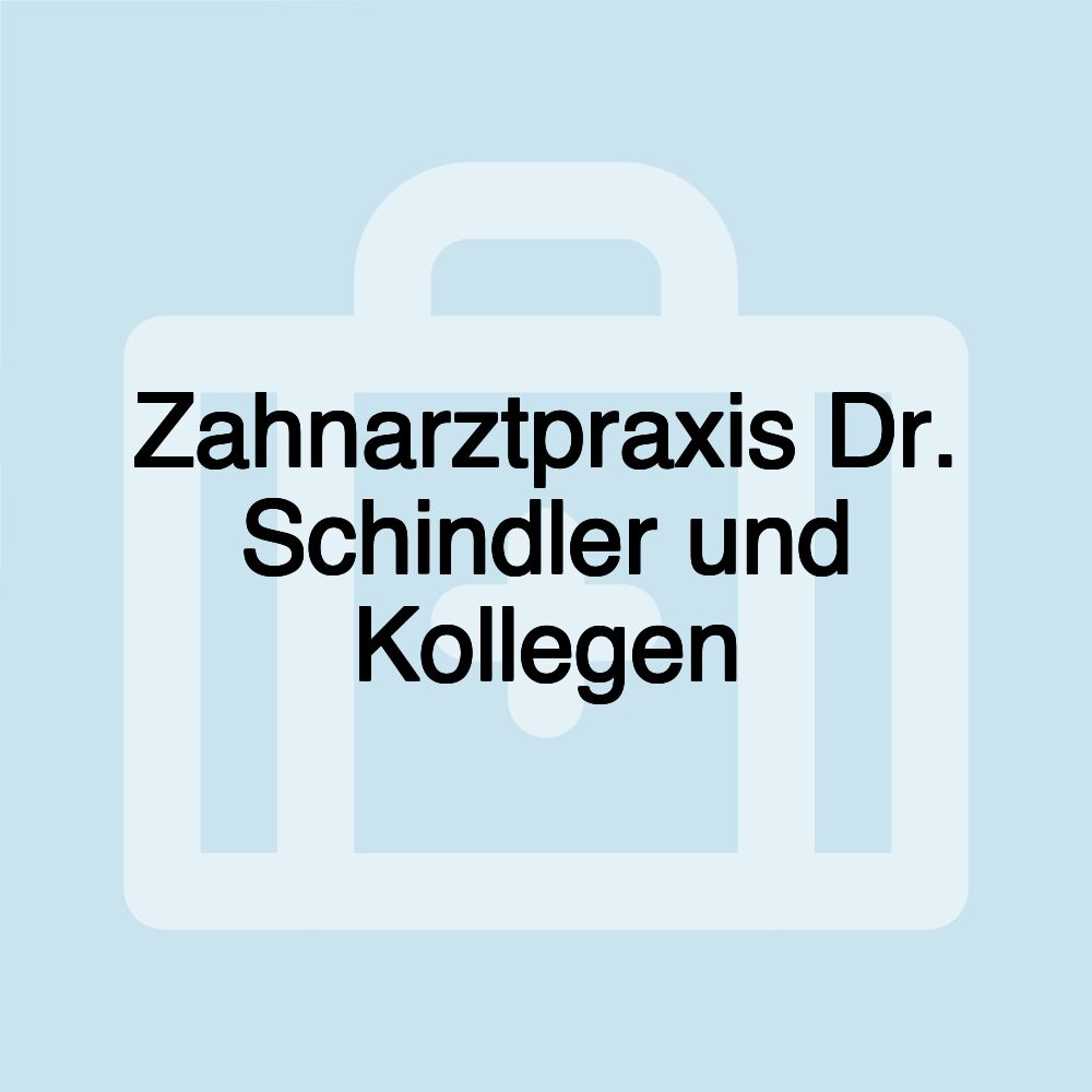 Zahnarztpraxis Dr. Schindler und Kollegen