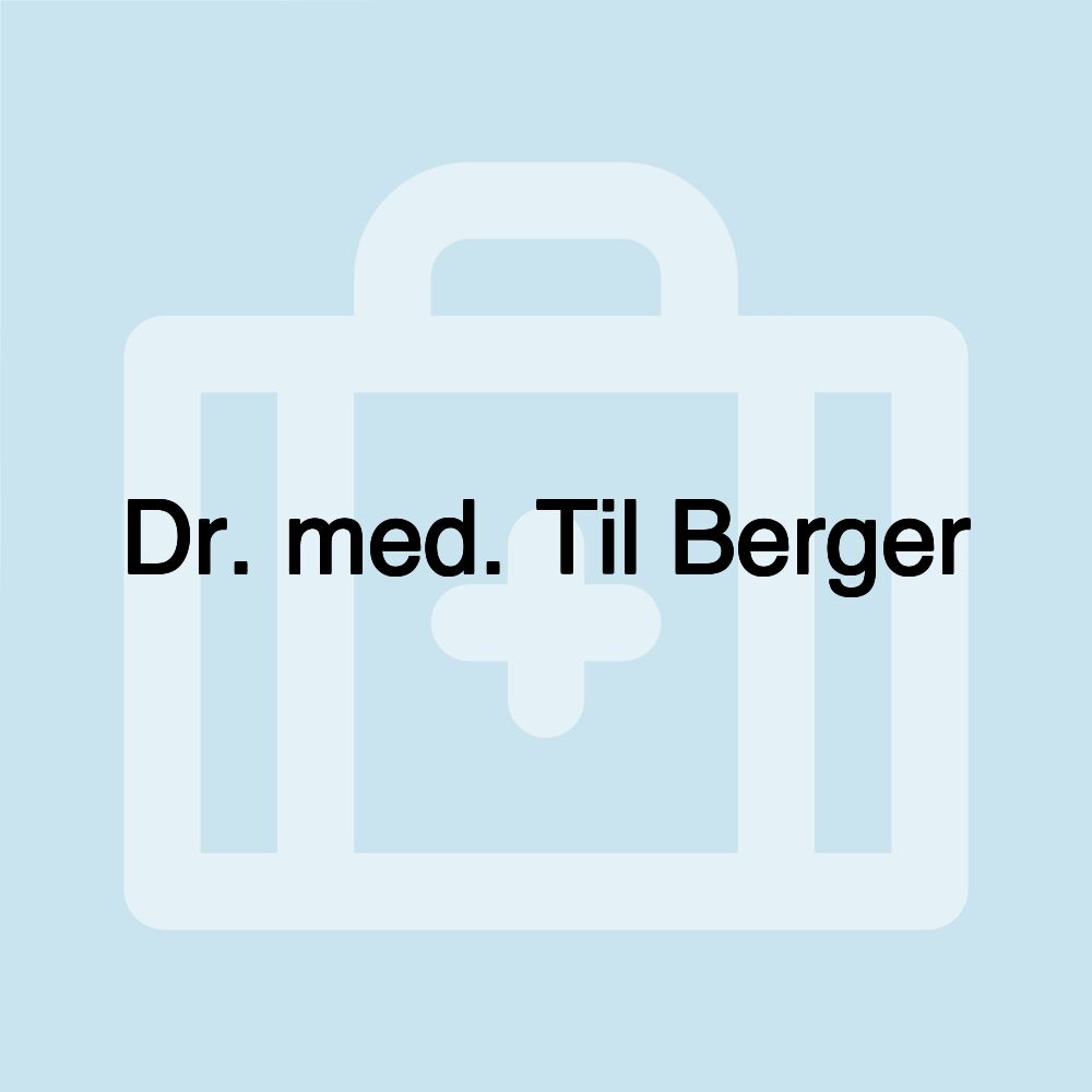 Dr. med. Til Berger