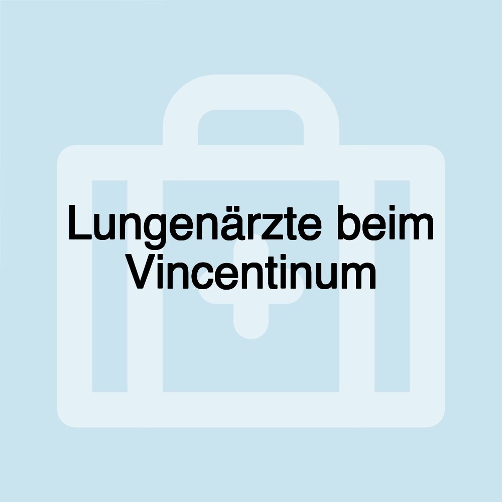 Lungenärzte beim Vincentinum