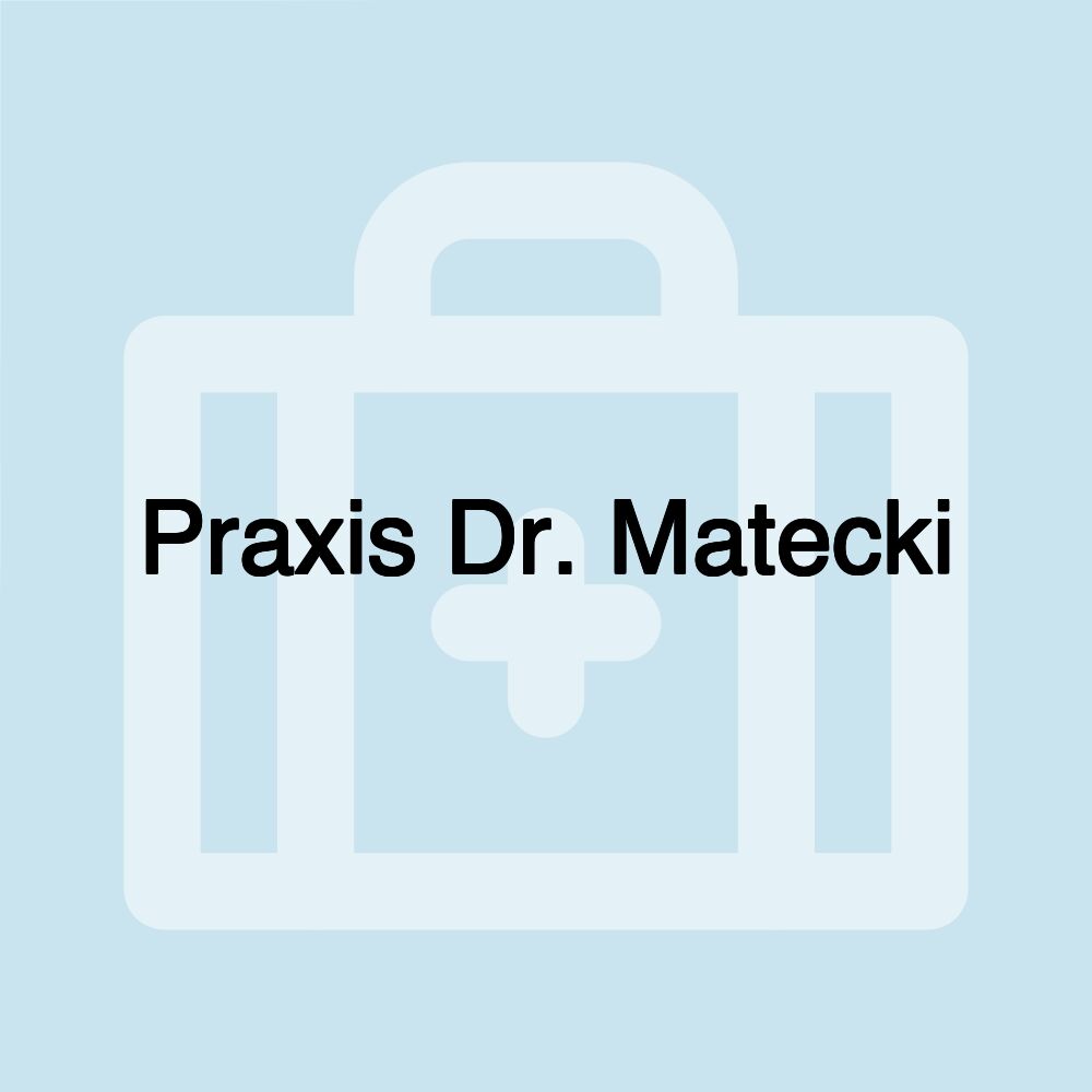 Praxis Dr. Matecki