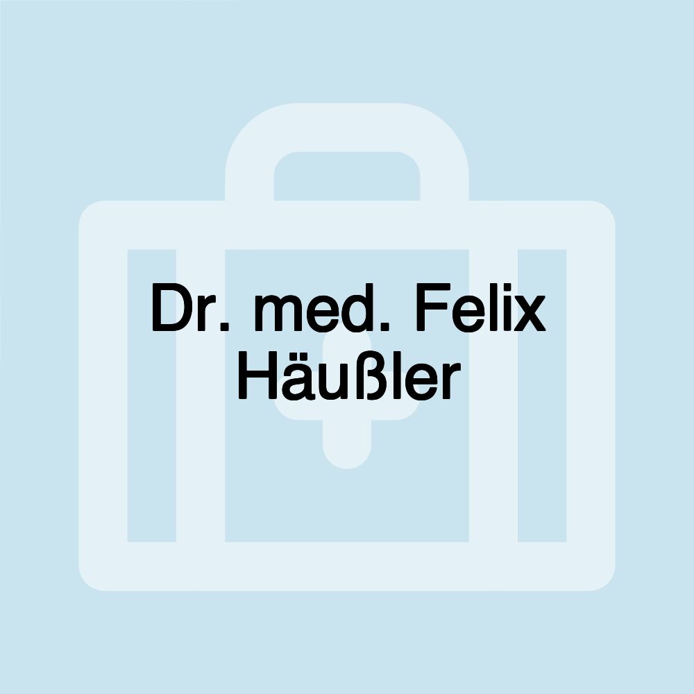 Dr. med. Felix Häußler