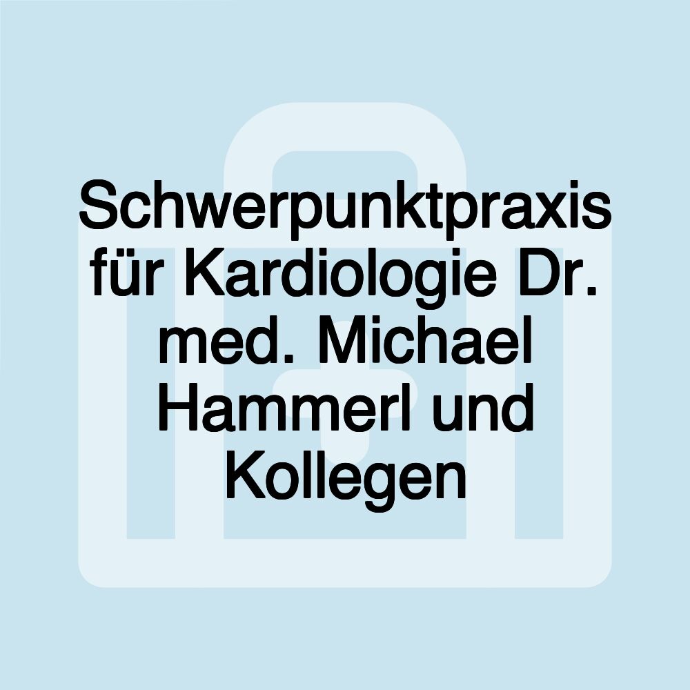 Schwerpunktpraxis für Kardiologie Dr. med. Michael Hammerl und Kollegen