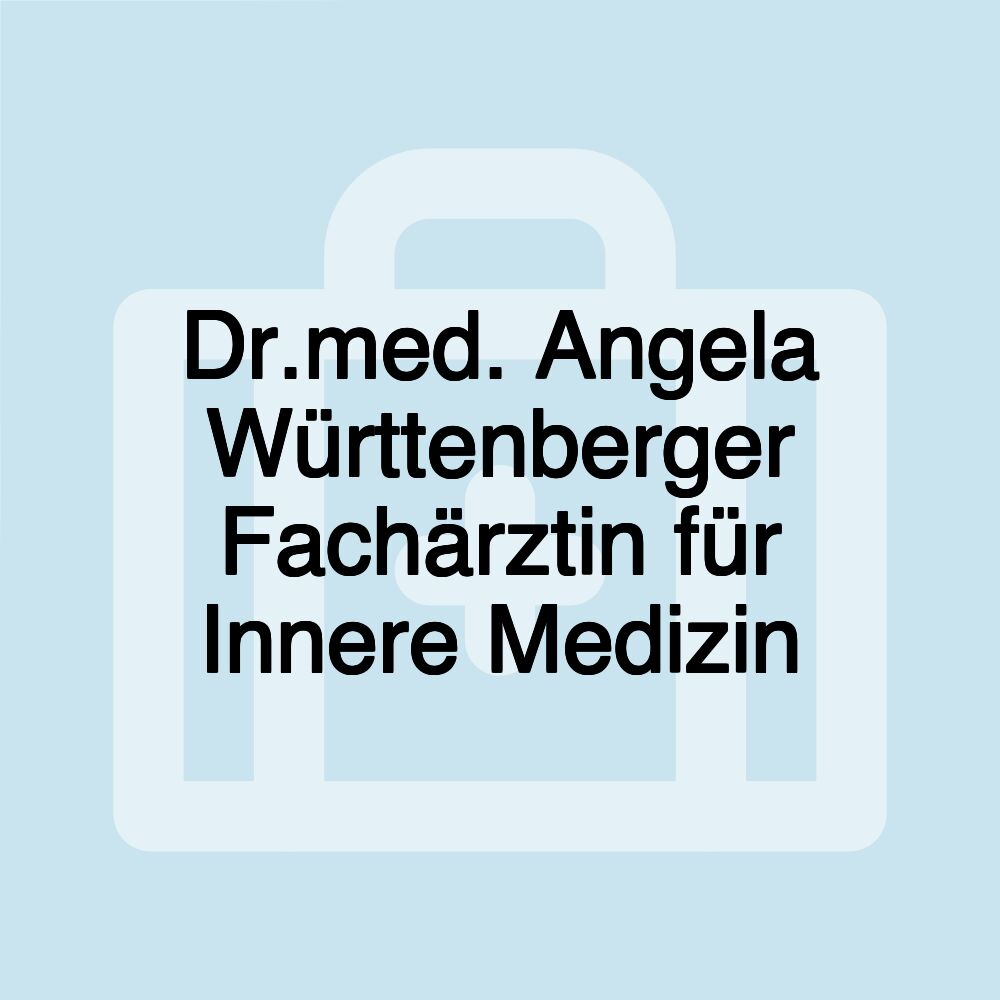 Dr.med. Angela Württenberger Fachärztin für Innere Medizin