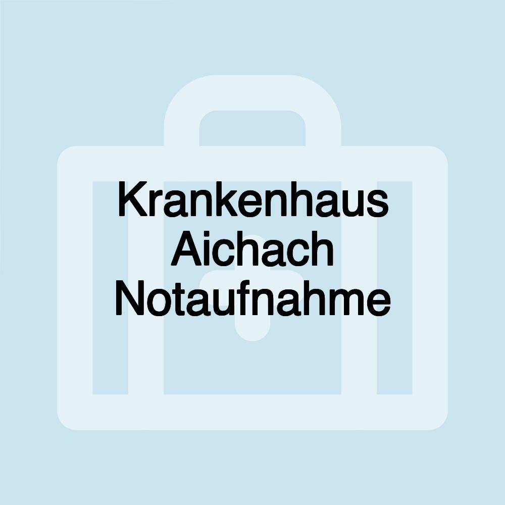 Krankenhaus Aichach Notaufnahme