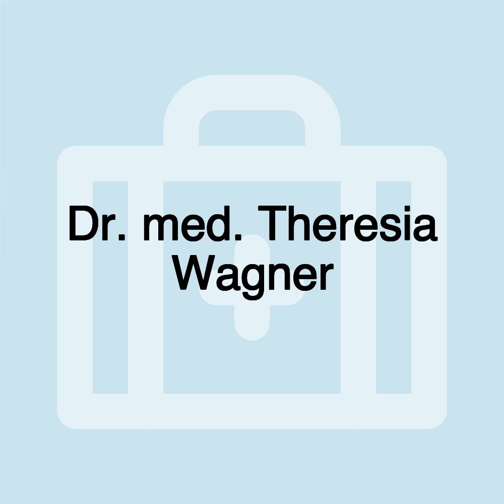 Dr. med. Theresia Wagner