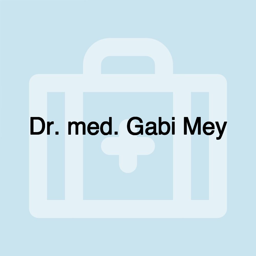 Dr. med. Gabi Mey