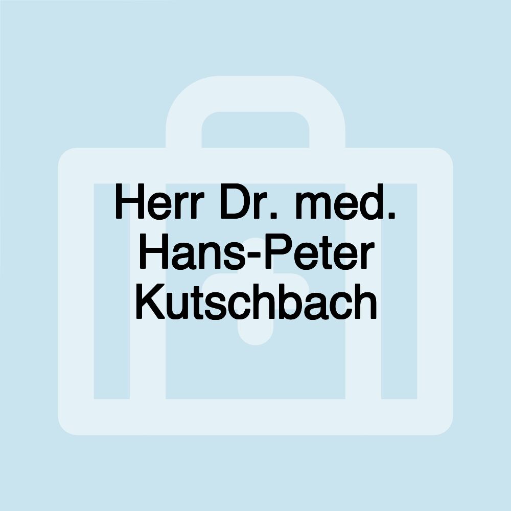 Herr Dr. med. Hans-Peter Kutschbach