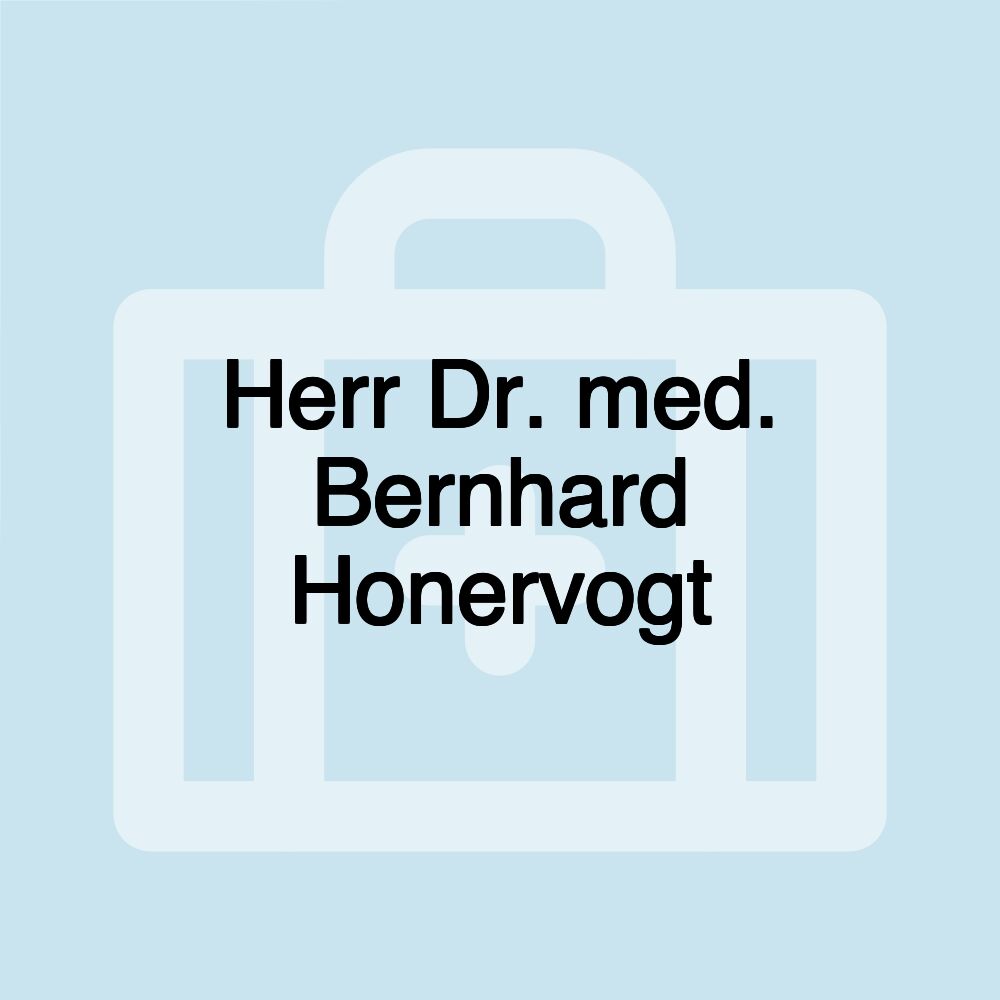 Herr Dr. med. Bernhard Honervogt