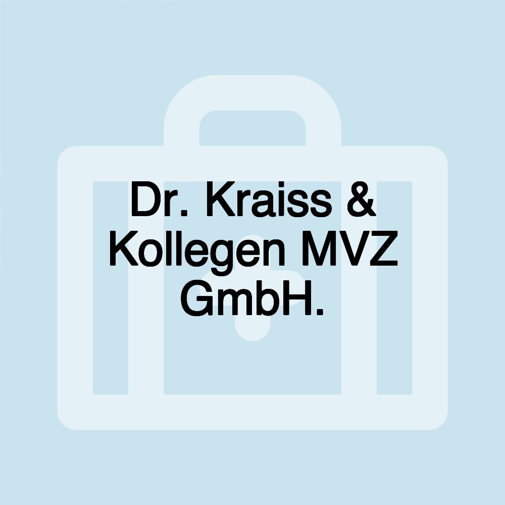 Dr. Kraiss & Kollegen MVZ GmbH.