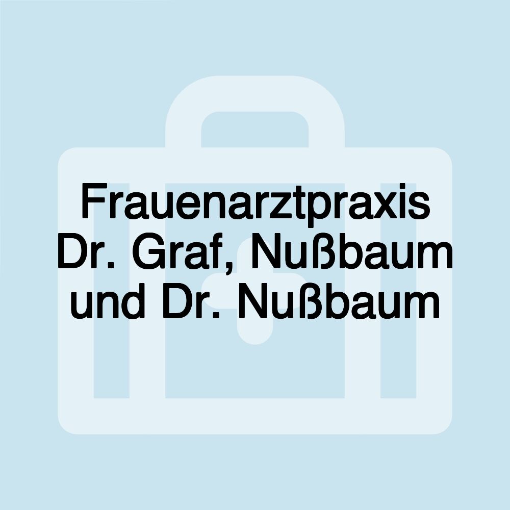 Frauenarztpraxis Dr. Graf, Nußbaum und Dr. Nußbaum