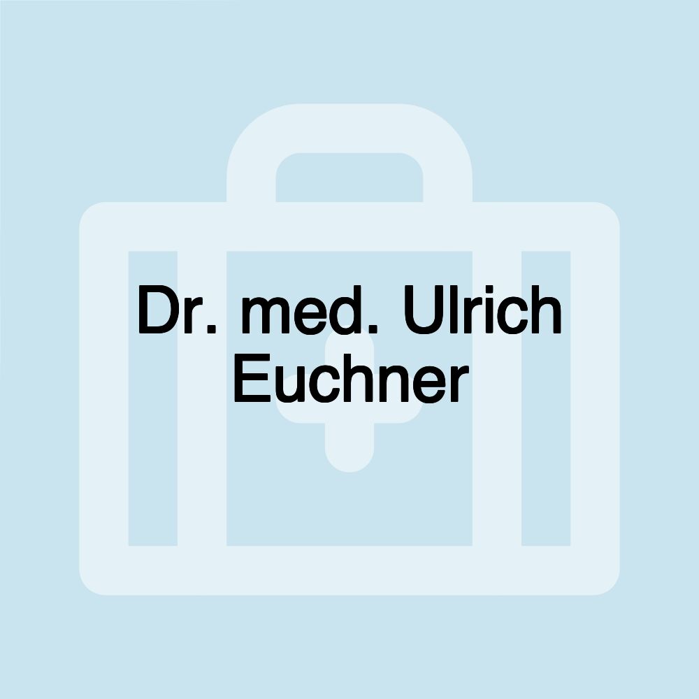 Dr. med. Ulrich Euchner