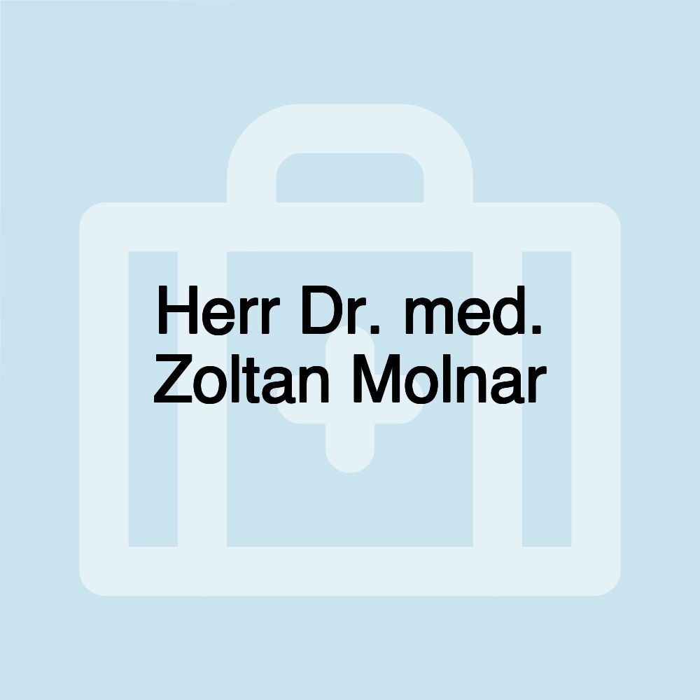 Herr Dr. med. Zoltan Molnar