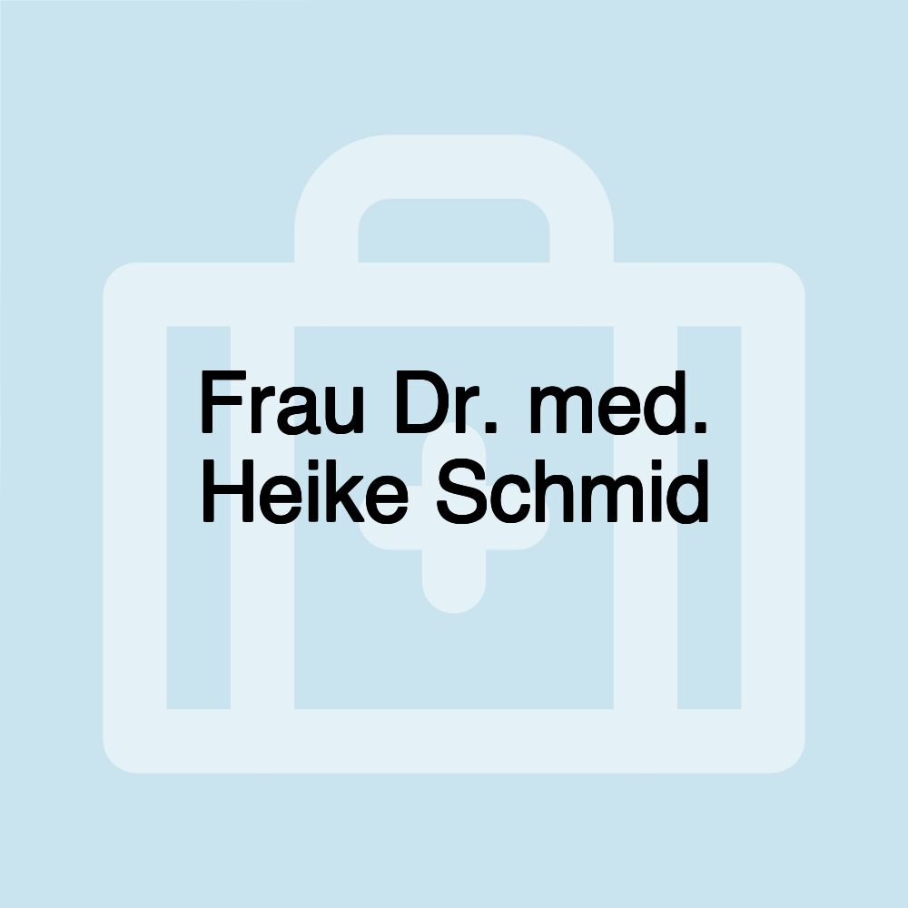 Frau Dr. med. Heike Schmid