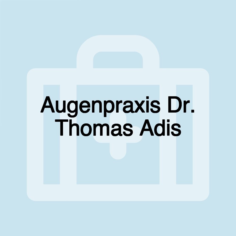 Augenpraxis Dr. Thomas Adis