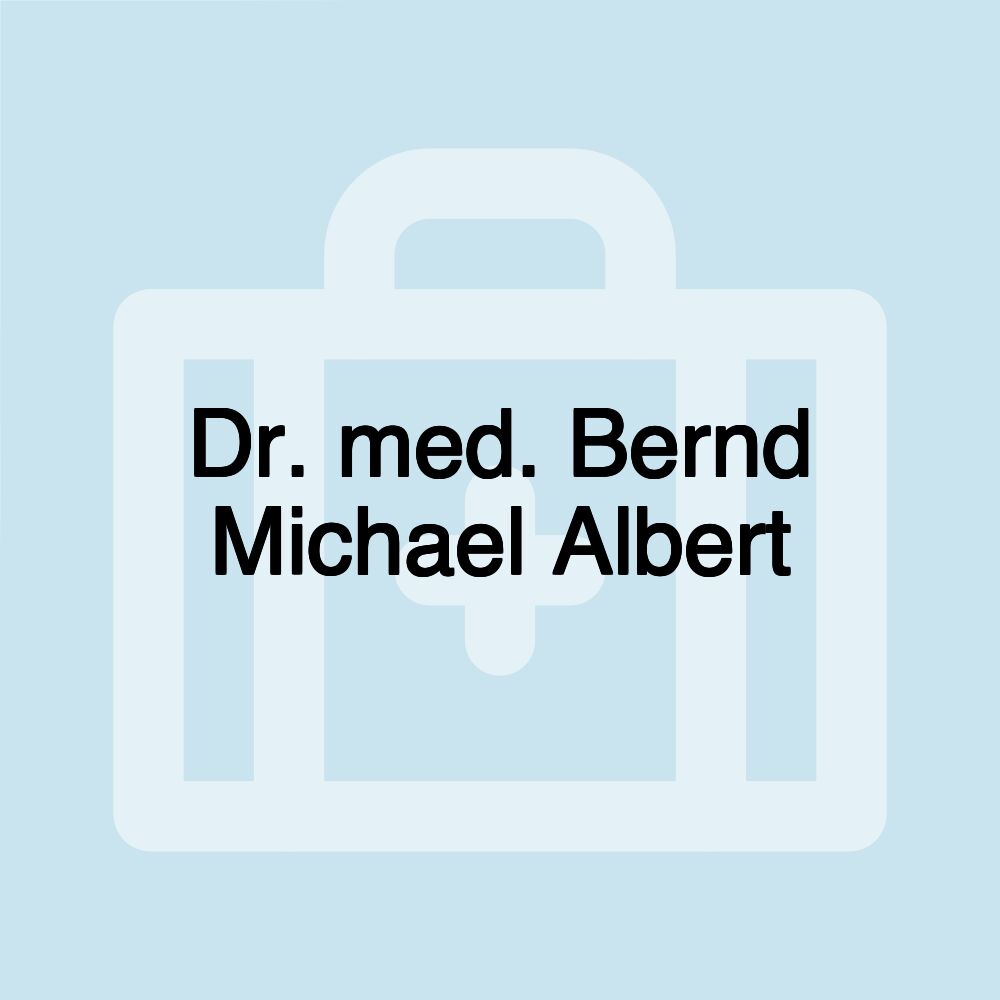 Dr. med. Bernd Michael Albert