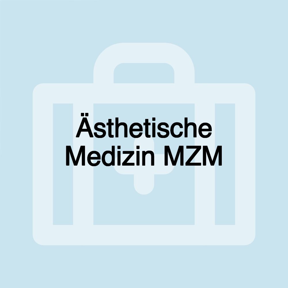 Ästhetische Medizin MZM