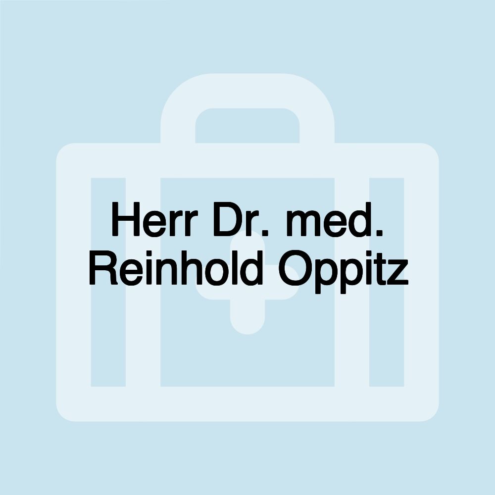 Herr Dr. med. Reinhold Oppitz