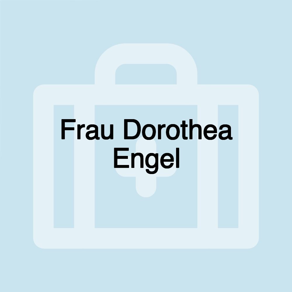 Frau Dorothea Engel