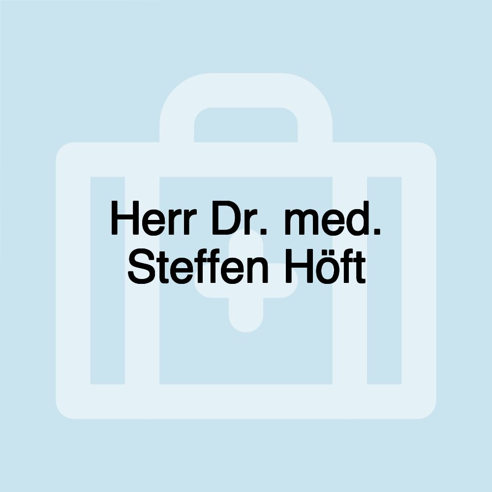 Herr Dr. med. Steffen Höft