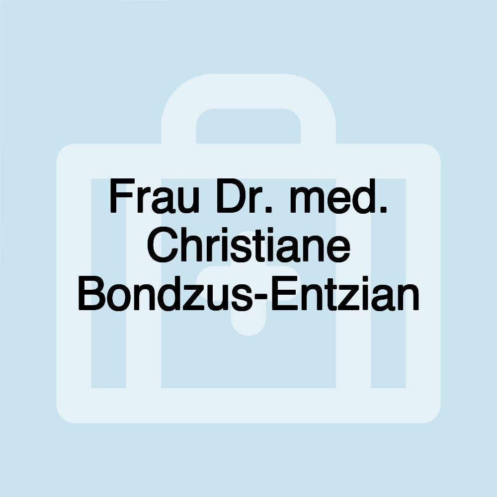 Frau Dr. med. Christiane Bondzus-Entzian