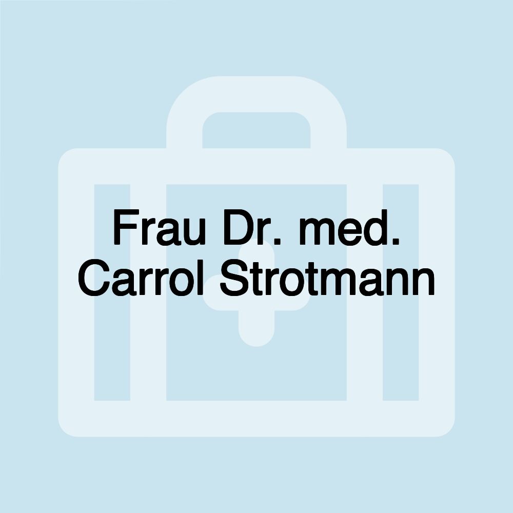 Frau Dr. med. Carrol Strotmann