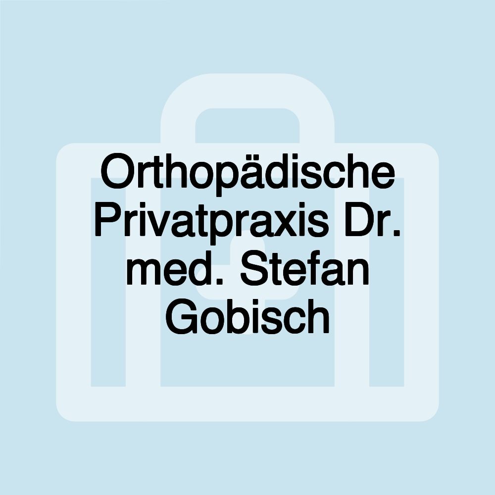 Orthopädische Privatpraxis Dr. med. Stefan Gobisch