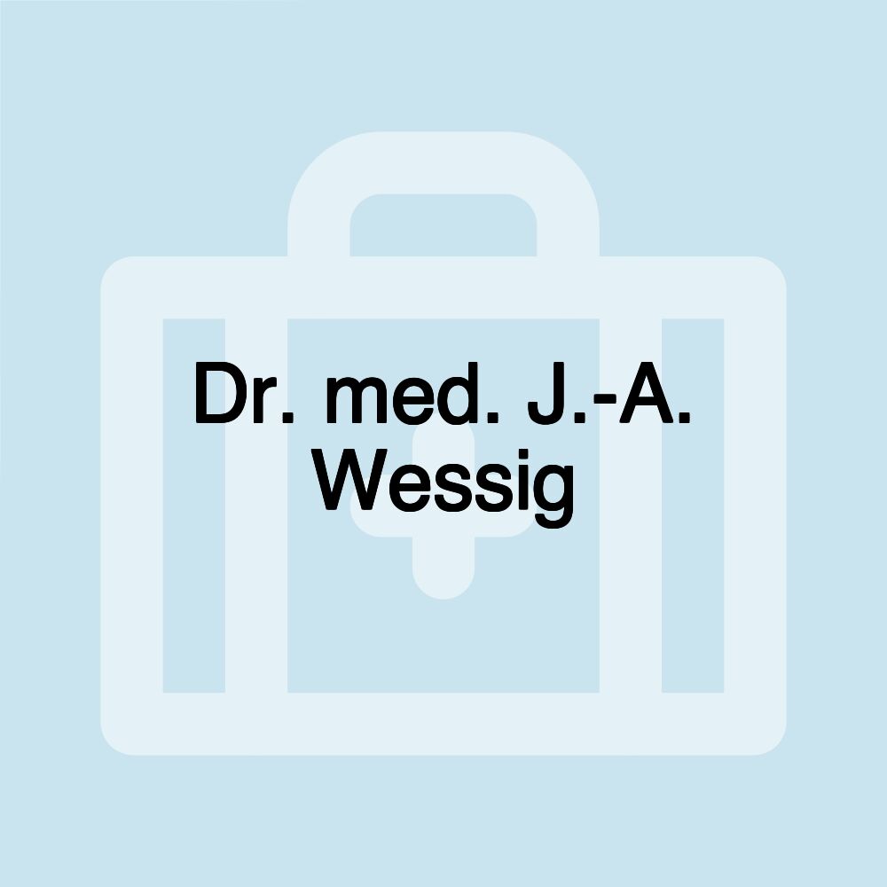 Dr. med. J.-A. Wessig