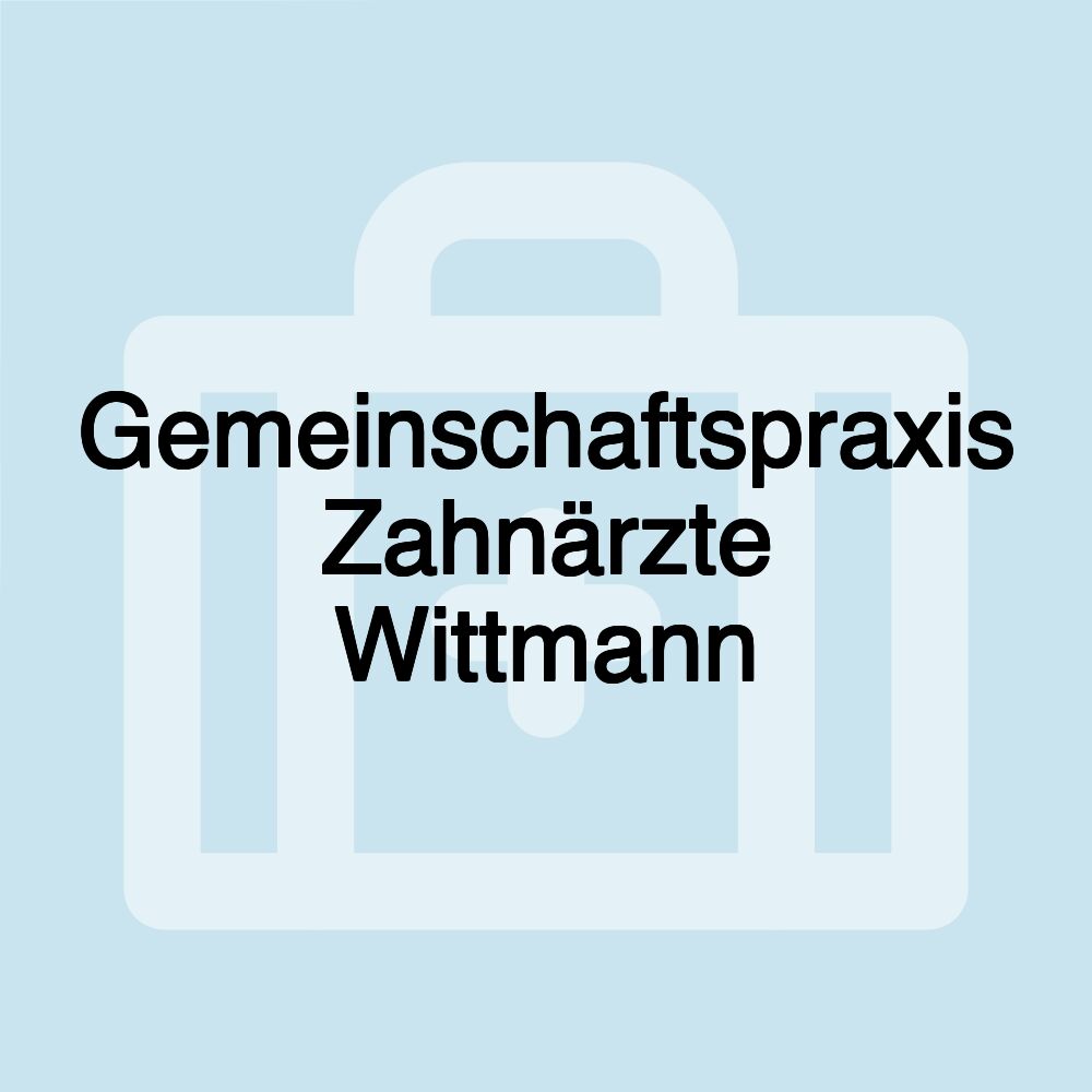 Gemeinschaftspraxis Zahnärzte Wittmann