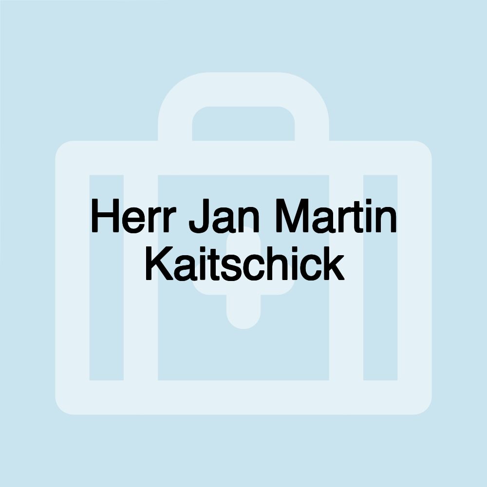 Herr Jan Martin Kaitschick