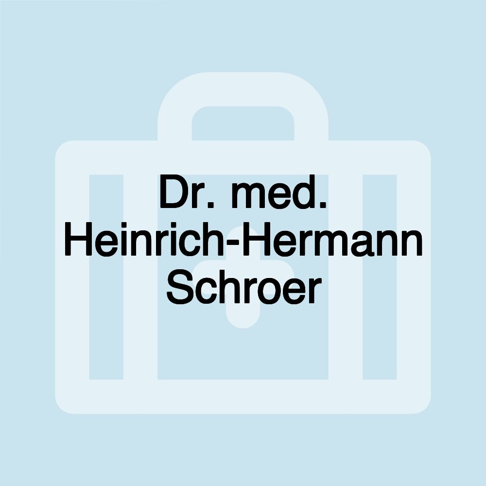 Dr. med. Heinrich-Hermann Schroer