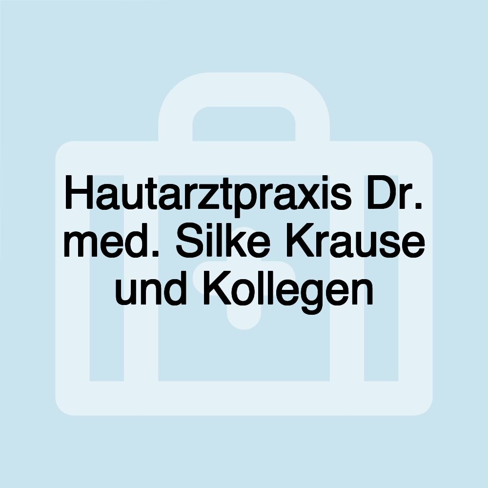 Hautarztpraxis Dr. med. Silke Krause und Kollegen