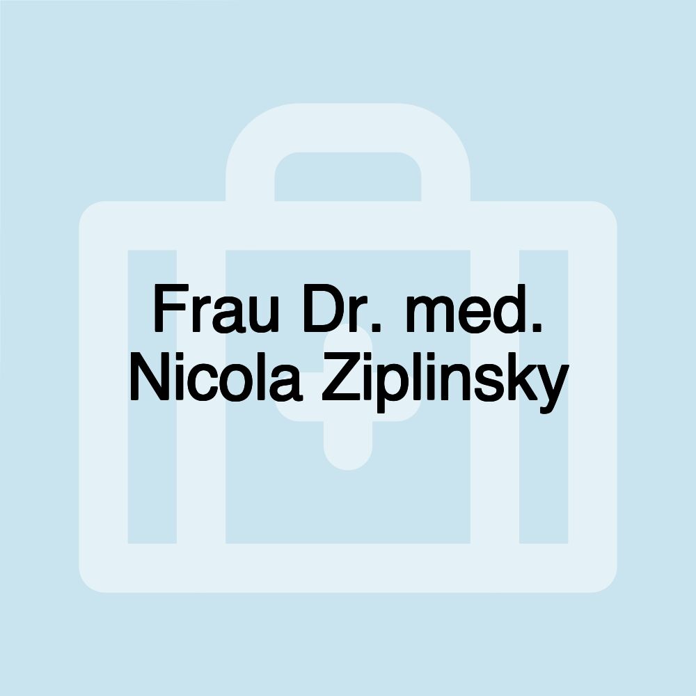 Frau Dr. med. Nicola Ziplinsky