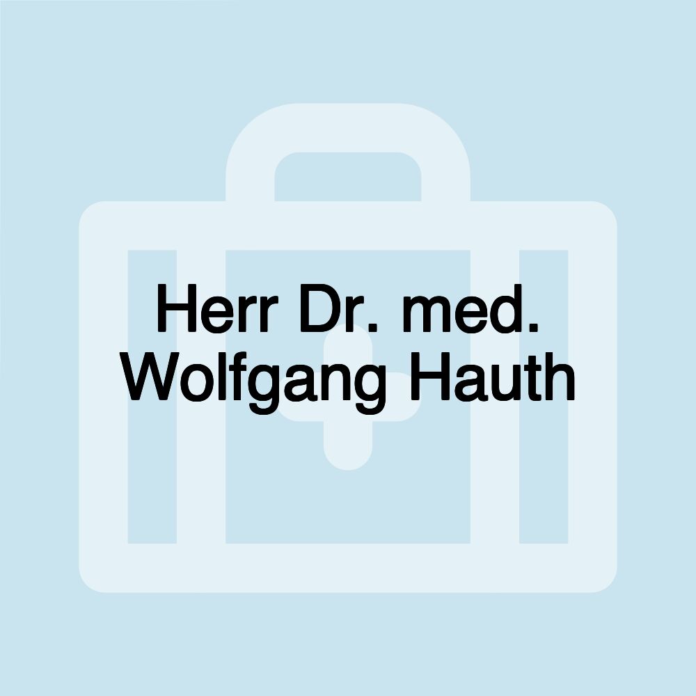 Herr Dr. med. Wolfgang Hauth