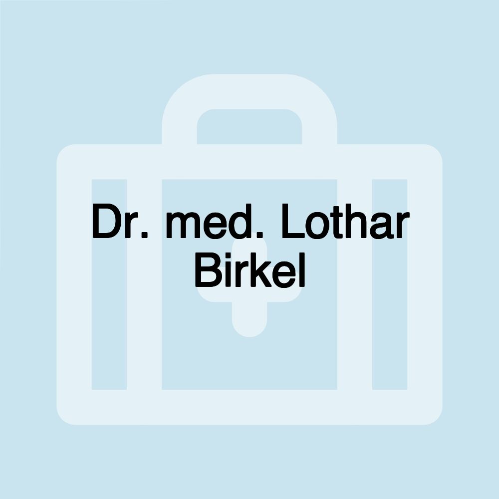 Dr. med. Lothar Birkel