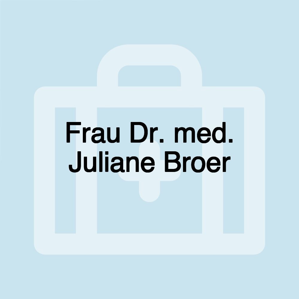 Frau Dr. med. Juliane Broer