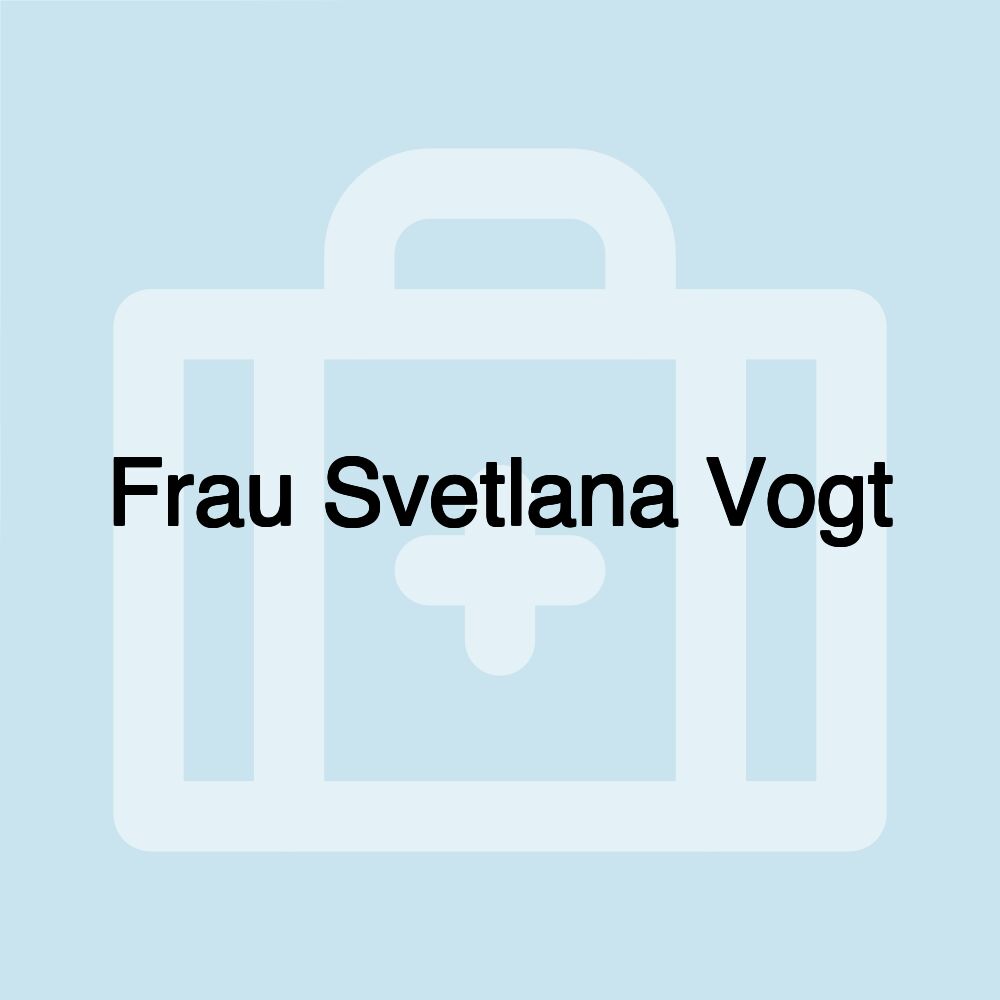 Frau Svetlana Vogt